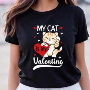 Valentines Womens Shirts My Cat Is My Valentine Heart Valentines Day T Shirt 1