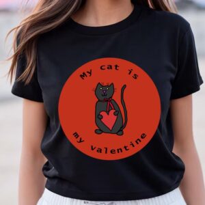 Valentines Womens Shirts My Cat Is My Valentine Round T shirt 1