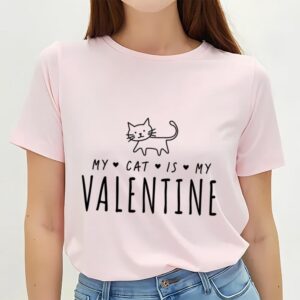 Valentines Womens Shirts My Cat Is My Valentine T Shirt Cute Kitten Valentine T Shirt 1