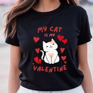 Valentines Womens Shirts My Cat Is My Valentine T shirt Gift For Lover 2