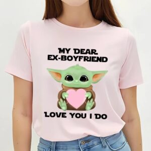 Valentines Womens Shirts My Dear Ex Boyfriend Love You I Do Cute Baby Yoda Valentines Day Heart T Shirt 3