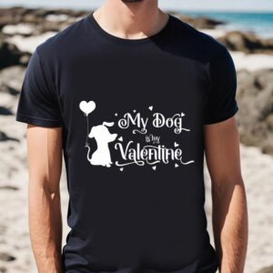 Valentines Womens Shirts, My Dog…