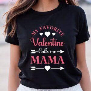 Valentines Womens Shirts My Favorite Valentine Calls Me Mama Pink For Valentines Day Mom Shirt 2