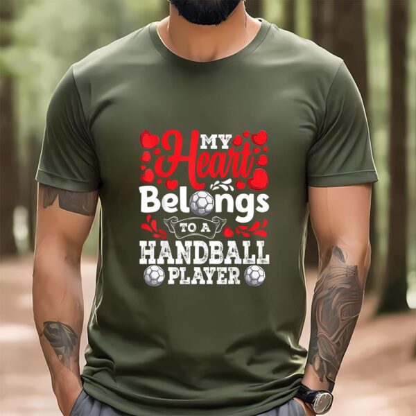 Valentines Womens Shirts, My Heart Belongs To A Handball Player Awesome Valentines Day T-shirt