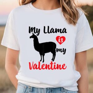 Valentines Womens Shirts, My Llama…