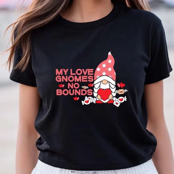 Valentines Womens Shirts, My Love Gnomes No Bounds Valentine T-Shirt