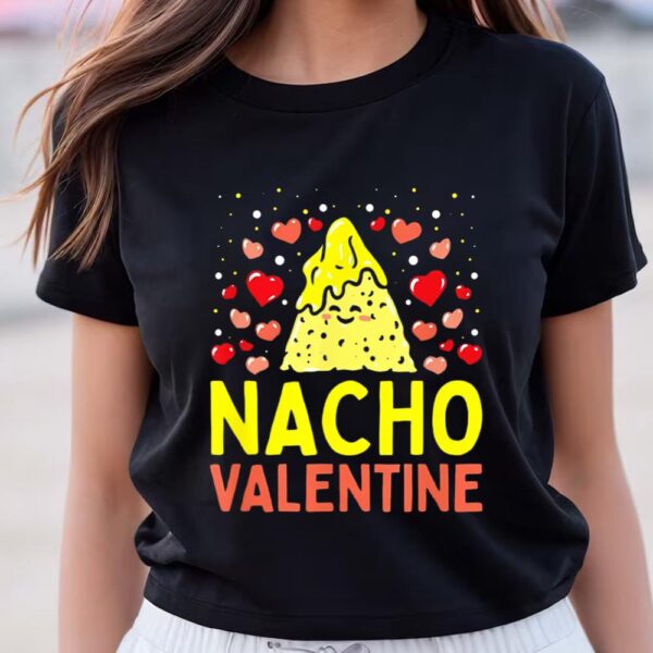 Valentines Womens Shirts, Nacho Valentine Food Pun Mexican Joke Shirt