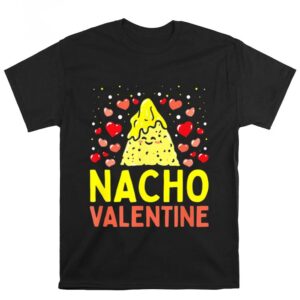 Valentines Womens Shirts Nacho Valentine Food Pun Mexican Joke Shirt 2