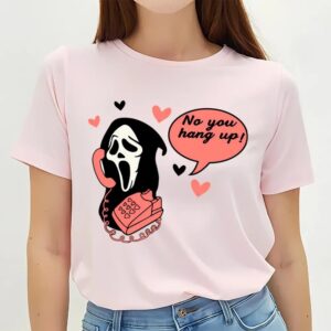 Valentines Womens Shirts No You Hang Up Funny Ghostface Valentine T Shirt 3