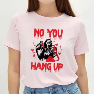 Valentines Womens Shirts No You Hang Up Ghost Face ScreamT shirt 3