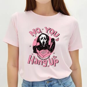 Valentines Womens Shirts No You Hang Up Ghostface Funny T Shirt 3