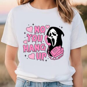 Valentines Womens Shirts No You Hang Up Scream Valentine T Shirt 1