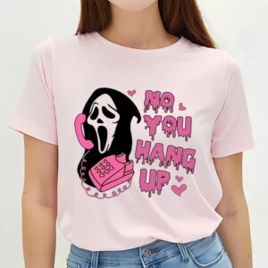 Valentines Womens Shirts No You Hang Up ShirtGhostface Valentine Shirt 3