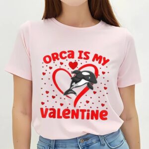 Valentines Womens Shirts Orca Is My Valentine Heart Shape Orca Fish Valentine Shirt 3