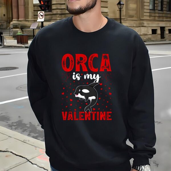 Valentines Womens Shirts, Orca Is My Valentine Love Hearts Orca Valentines Day T-shirt