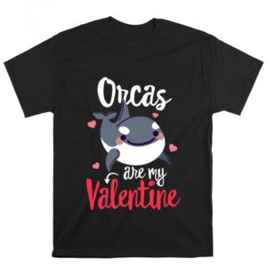 Valentines Womens Shirts Orcas Are My Valentine Funny Valentines Day Singles Gift T Shirt 1