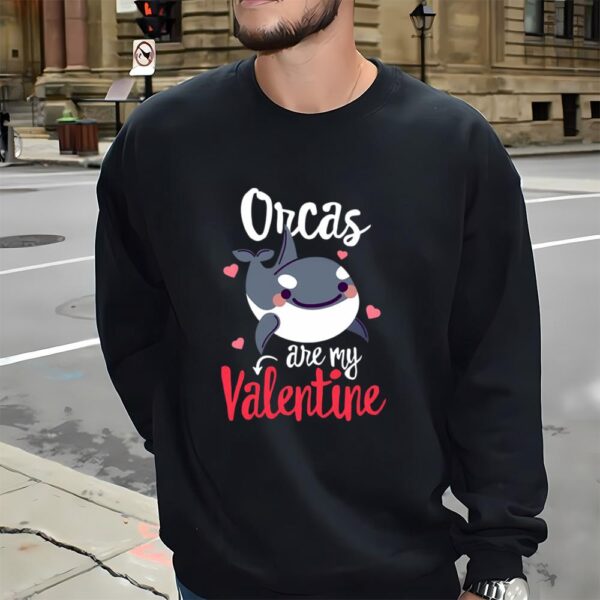 Valentines Womens Shirts, Orcas Are My Valentine Funny Valentine’s Day Singles Gift T-Shirt