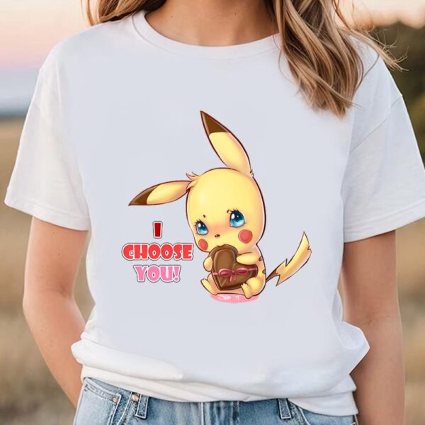 Valentines Womens Shirts, Pikachu Pokemon Character I Choose You Valentine’s Day Shirt