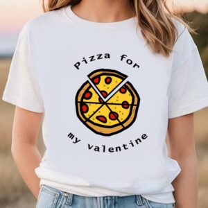 Valentines Womens Shirts, Pizza For…