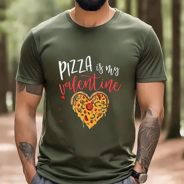 Valentines Womens Shirts, Pizza Is My Valentine Cute Valentine Da Pizza Costume Gift T-Shirt