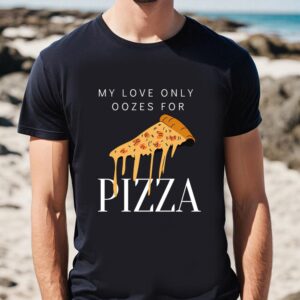 Valentines Womens Shirts Pizza Is My Valentine My Love Is Only For Pizza Shirt 1