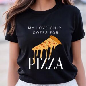 Valentines Womens Shirts Pizza Is My Valentine My Love Is Only For Pizza Shirt 3