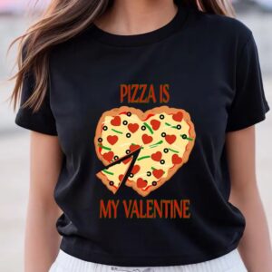 Valentines Womens Shirts Pizza Is My Valentine Pizza Heart Shirt 3