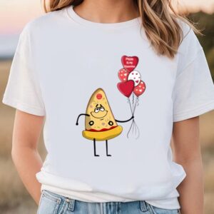 Valentines Womens Shirts Pizza Is My Valentine Pizza With Ballon Valentine T shirt 1