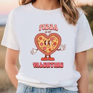 Valentines Womens Shirts, Pizza Is…