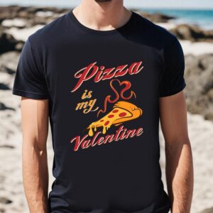 Valentines Womens Shirts Pizza Is My Valentine Shirt 1