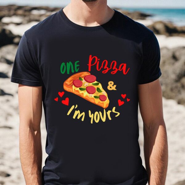 Valentines Womens Shirts, Pizza Is My Valentine Valentines Quote About Pizza T-shirt