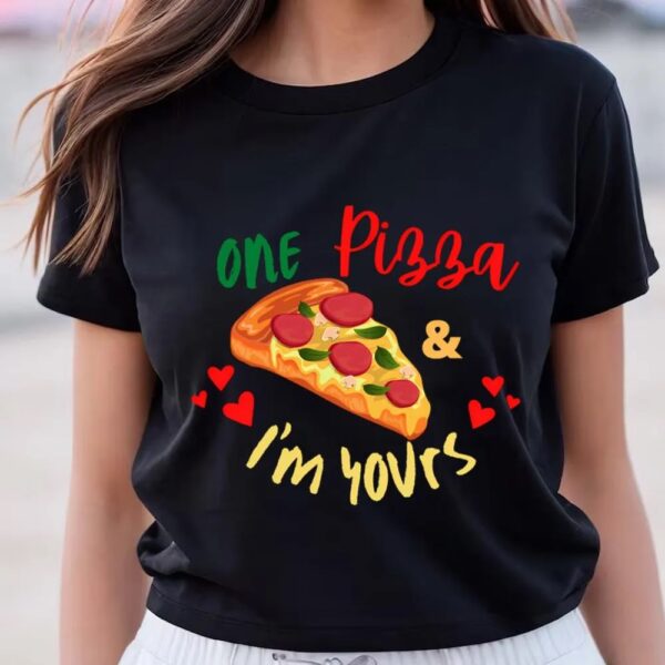 Valentines Womens Shirts, Pizza Is My Valentine Valentines Quote About Pizza T-shirt