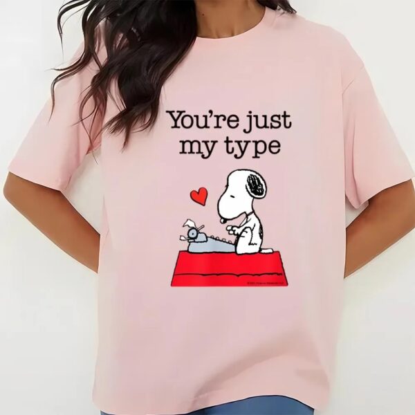 Valentines Womens Shirts, Snoopy You’re Just My Type T-Shirt Snoopy Valentine T-Shirt Holiday Valentine Day Gifts Shirt