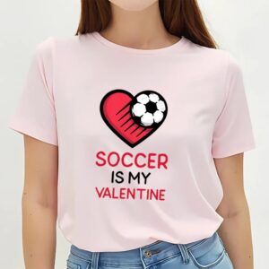 Valentines Womens Shirts Soccer Is My Valentine Football Heart Shirt 3