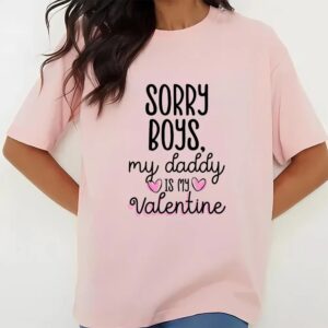 Valentines Womens Shirts Sorry Boys Daddy Is My Valentine Shirt 3