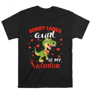 Valentines Womens Shirts Sorry Ladies Aunt Is My Valentine Dinosaur T Rex Lover Gift T Shirt 1