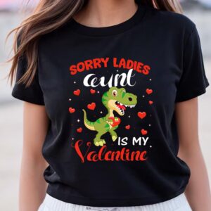 Valentines Womens Shirts Sorry Ladies Aunt Is My Valentine Dinosaur T Rex Lover Gift T Shirt 2