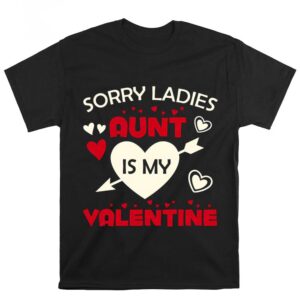 Valentines Womens Shirts Sorry Ladies Aunt Is My Valentine T shirts 1