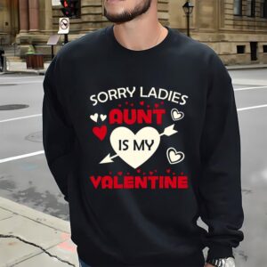 Valentines Womens Shirts Sorry Ladies Aunt Is My Valentine T shirts 3