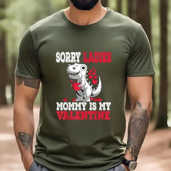 Valentines Womens Shirts, Sorry Ladies Mommy Is My Valentine Day Funny Gift Boys Kids Shirt