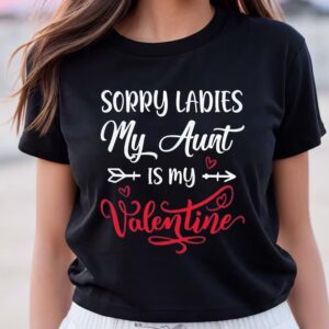 Valentines Womens Shirts Sorry Ladies My Aunt Is My Valentine Day Shirt 2