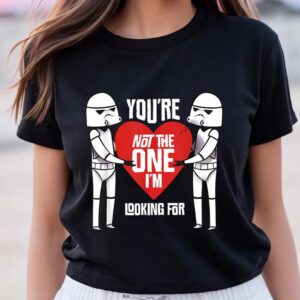 Valentines Womens Shirts Star Wars Stormtroopers Not The One Anti Valentines Day T Shirt 3