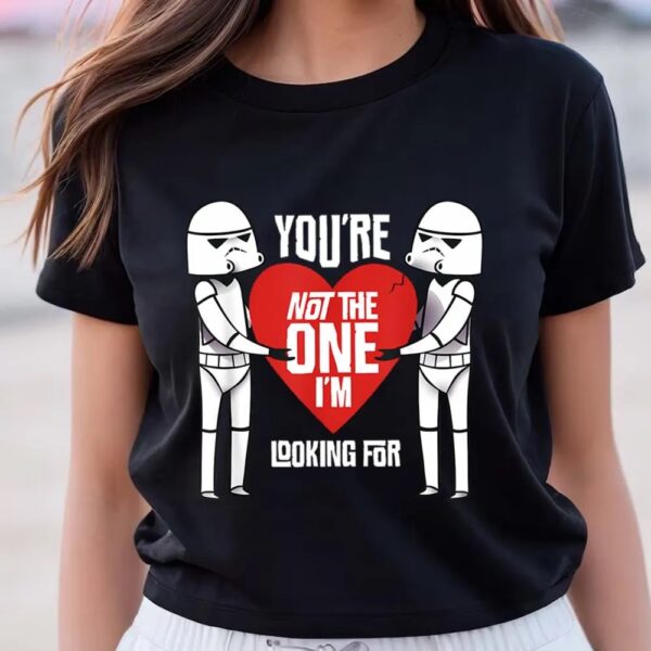 Valentines Womens Shirts, Star Wars Stormtroopers Not The One Anti Valentine’s Day T-Shirt