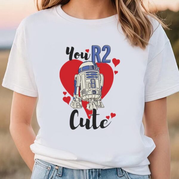 Valentines Womens Shirts, Star Wars Valentine’s Day You R2 Cute Shirt