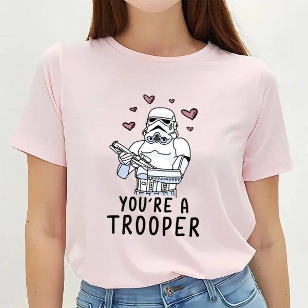 Valentines Womens Shirts, Star Wars Valentine’s Day You’re A Trooper Shirt