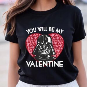 Valentines Womens Shirts Star Wars You Will Be My Valentine Darth Vader T Shirt 3