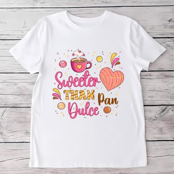 Valentines Womens Shirts, Sweet Like Pan Dulce Shirt, Heart Concha Mexican Valentines Day Shirt