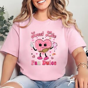 Valentines Womens Shirts Sweet Like Pan Dulce Shirt Mexican Valentine Shirt 1