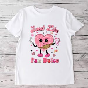 Valentines Womens Shirts Sweet Like Pan Dulce Shirt Mexican Valentine Shirt 2