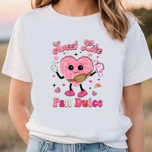 Valentines Womens Shirts Sweet Like Pan Dulce Shirt Mexican Valentine Shirt 3